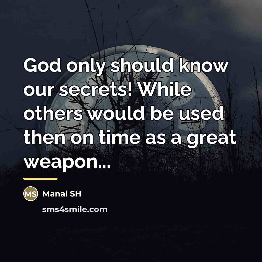 “God only should know our secrets! While others would be…” quote by Manal SH