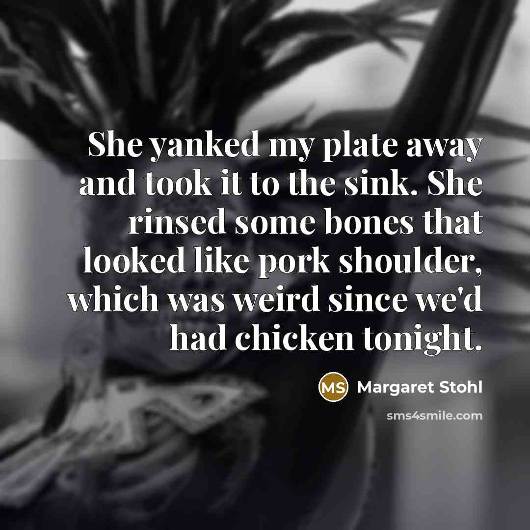 “She yanked my plate away and took it to the…” quote by Margaret Stohl