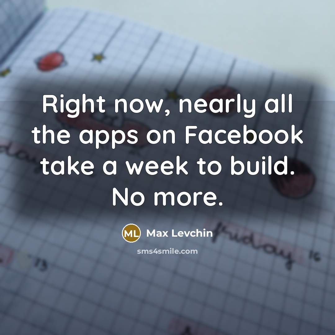 “Right now, nearly all the apps on Facebook take a…” quote by Max Levchin