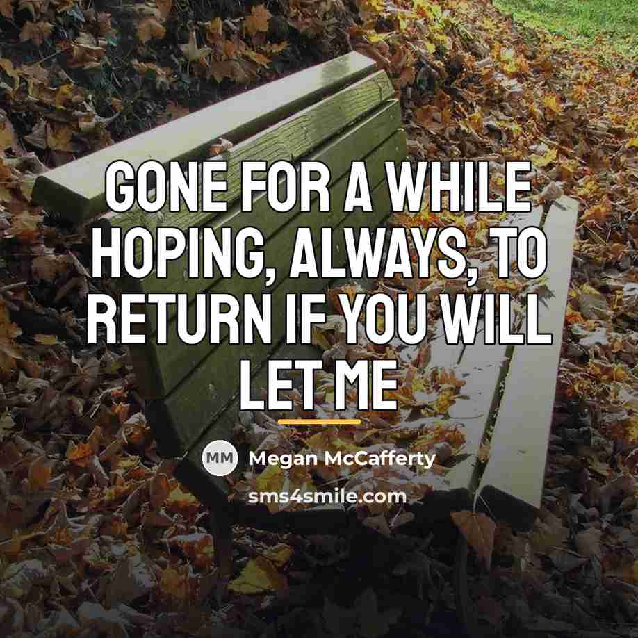 “Gone for a while Hoping, always, to return If you…” quote by Megan McCafferty