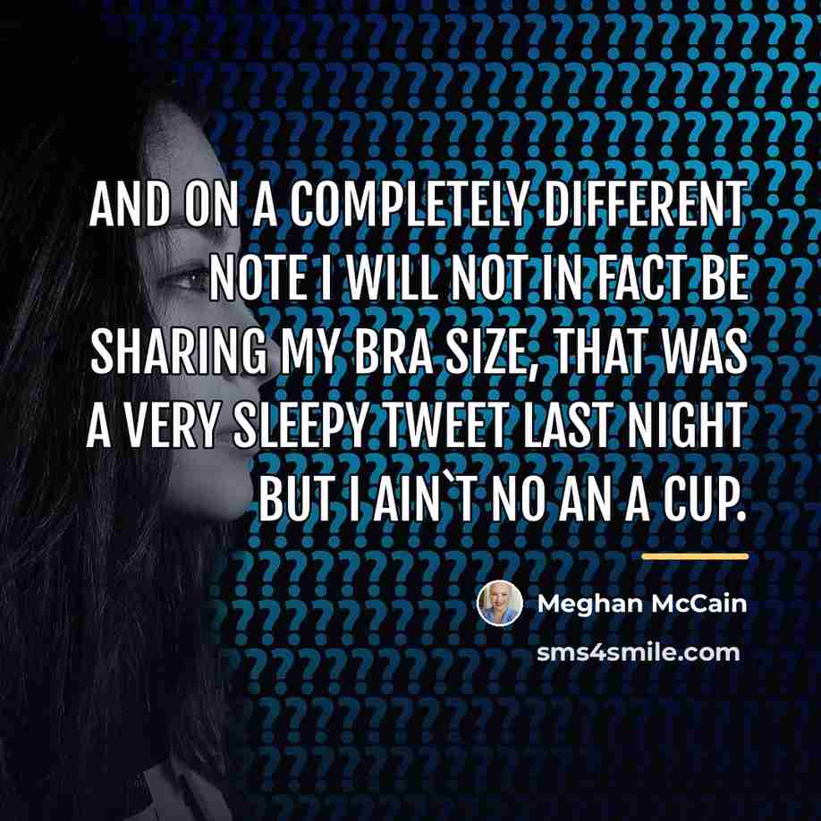 “And on a completely different note I will NOT in…” quote by Meghan McCain