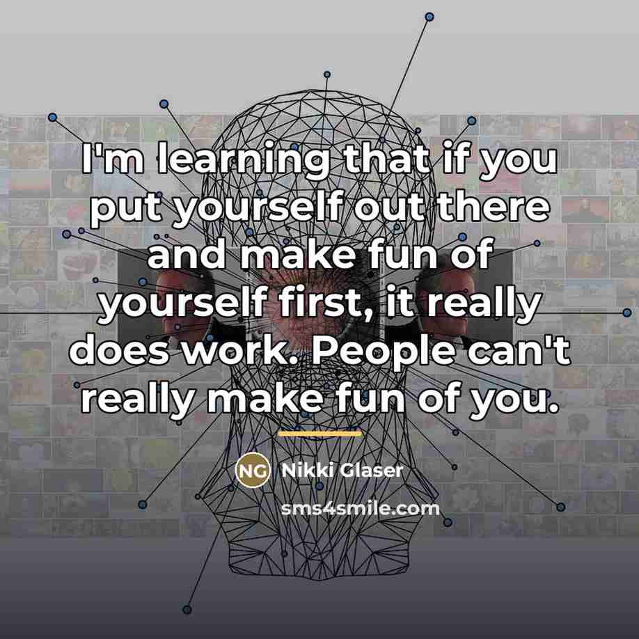 “I'm learning that if you put yourself out there and…” quote by Nikki Glaser
