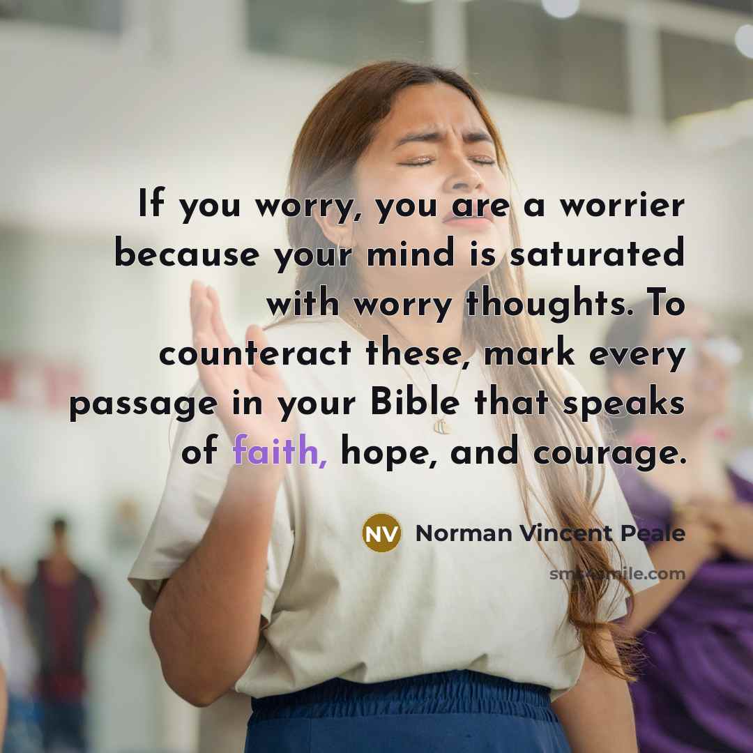 “If you worry, you are a worrier because your mind…” quote by Norman Vincent Peale