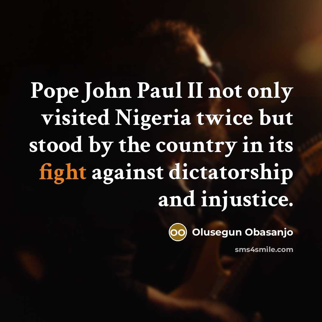 “Pope John Paul II not only visited Nigeria twice but…” quote by Olusegun Obasanjo