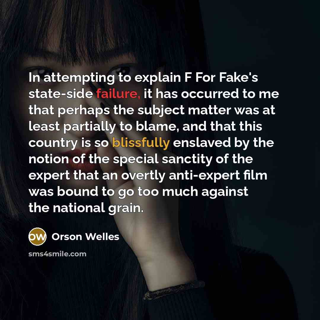 “In attempting to explain F For Fake's state-side failure, it…” quote by Orson Welles