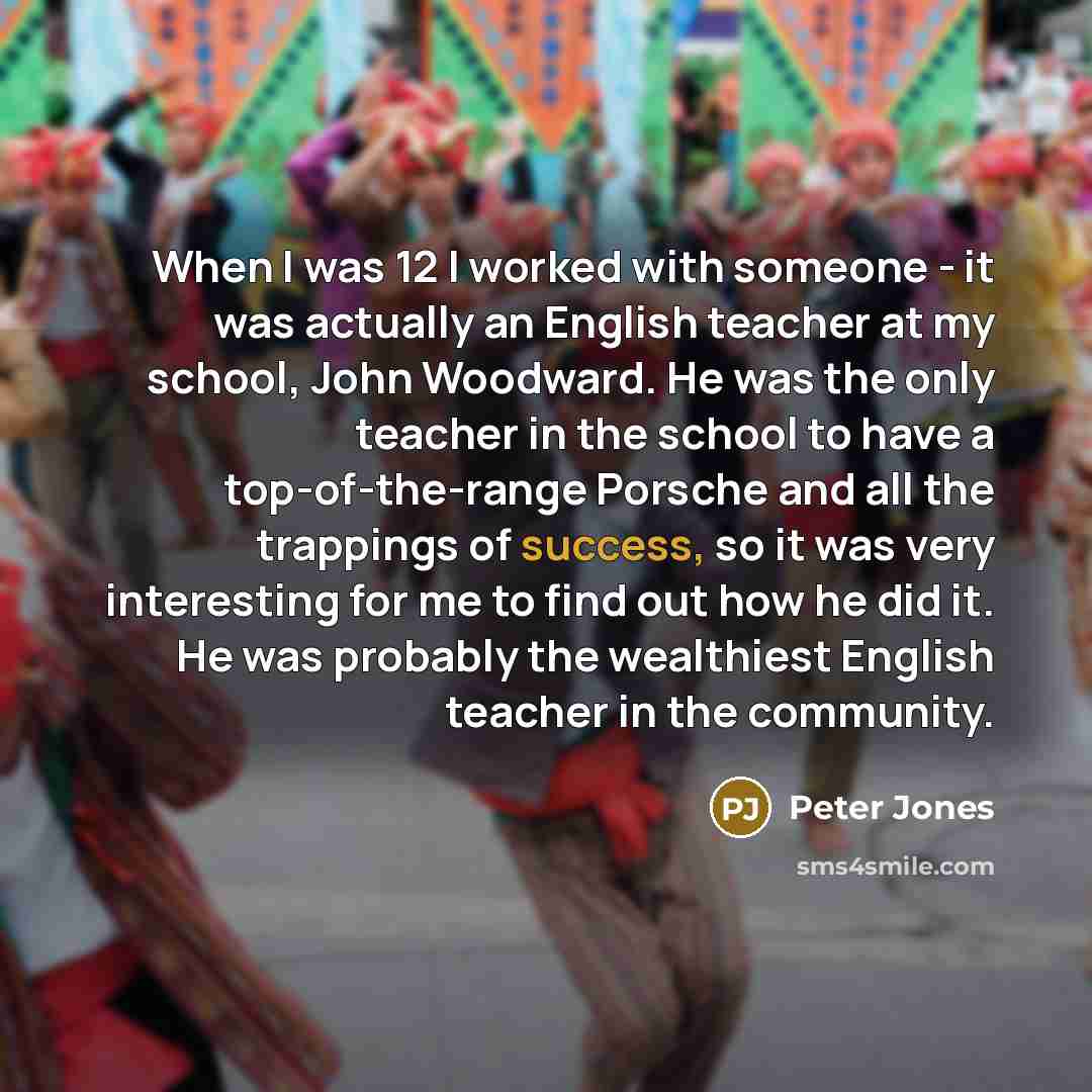 “When I was 12 I worked with someone - it…” quote by Peter Jones