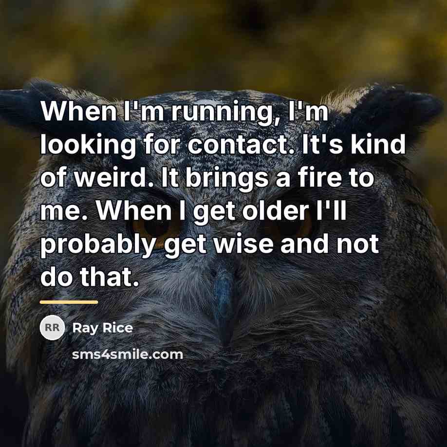 “When I'm running, I'm looking for contact. It's kind of…” quote by Ray Rice