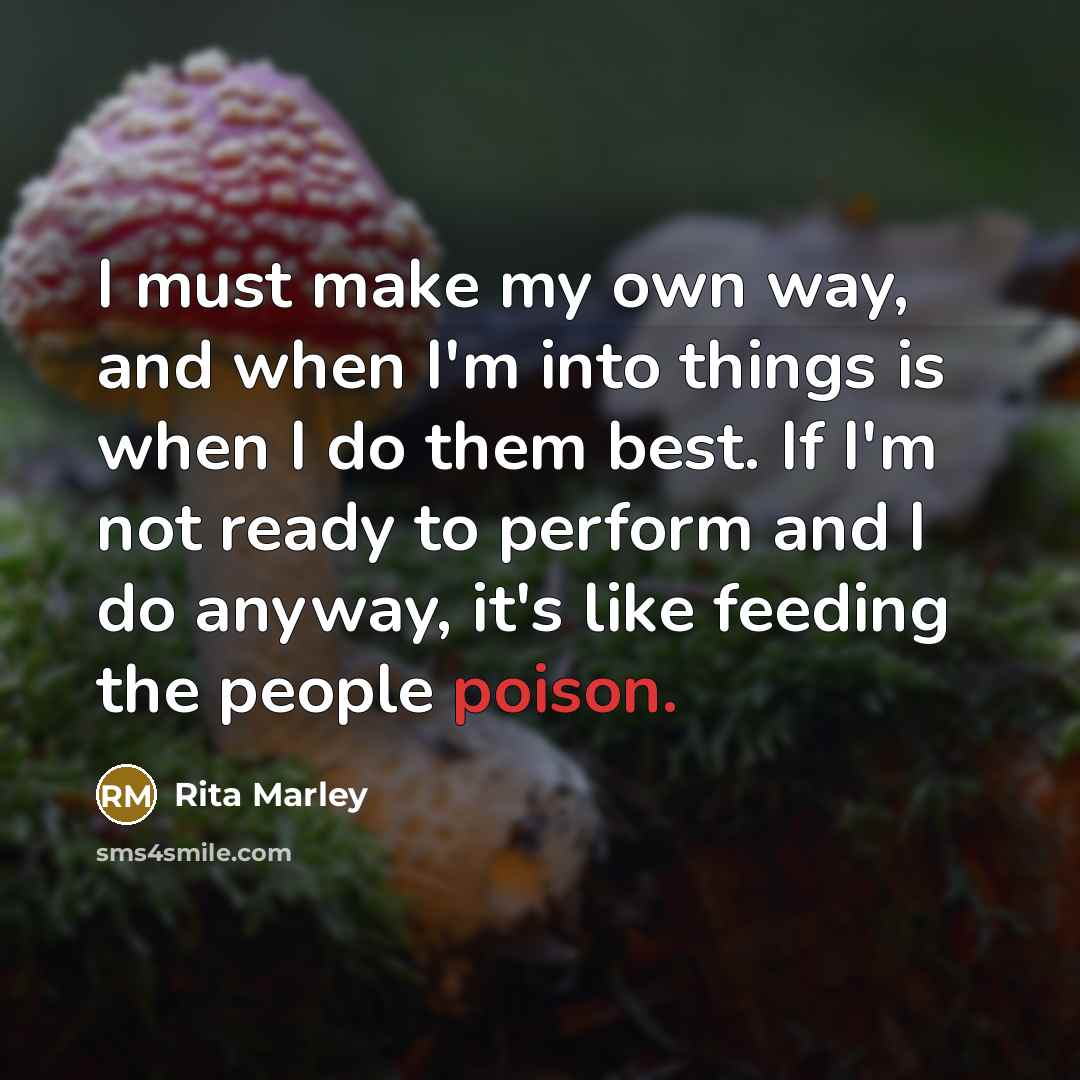 “I must make my own way, and when I'm into…” quote by Rita Marley
