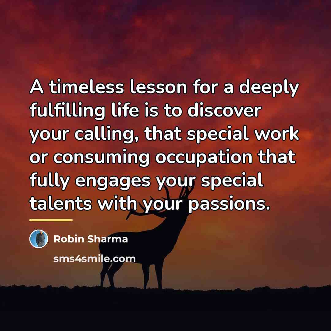 “A timeless lesson for a deeply fulfilling life is to…” quote by Robin Sharma