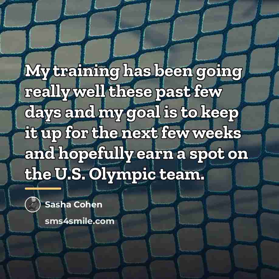 “My training has been going really well these past few…” quote by Sasha Cohen