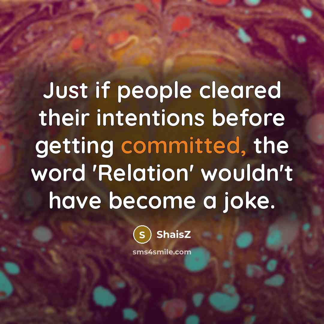 “Just if people cleared their intentions before getting committed, the…” quote by ShaisZ
