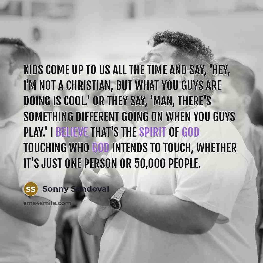 “Kids come up to us all the time and say,…” quote by Sonny Sandoval