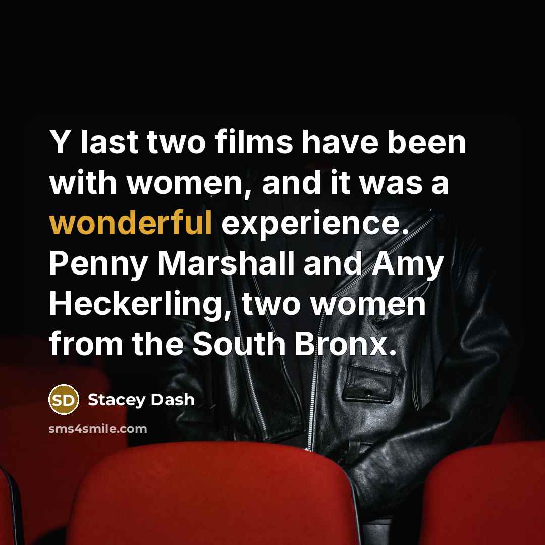 “Y last two films have been with women, and it…” quote by Stacey Dash