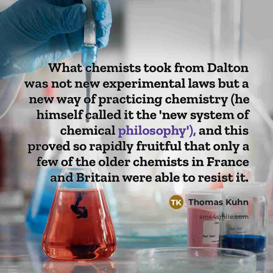 “What chemists took from Dalton was not new experimental laws…” quote by Thomas Kuhn