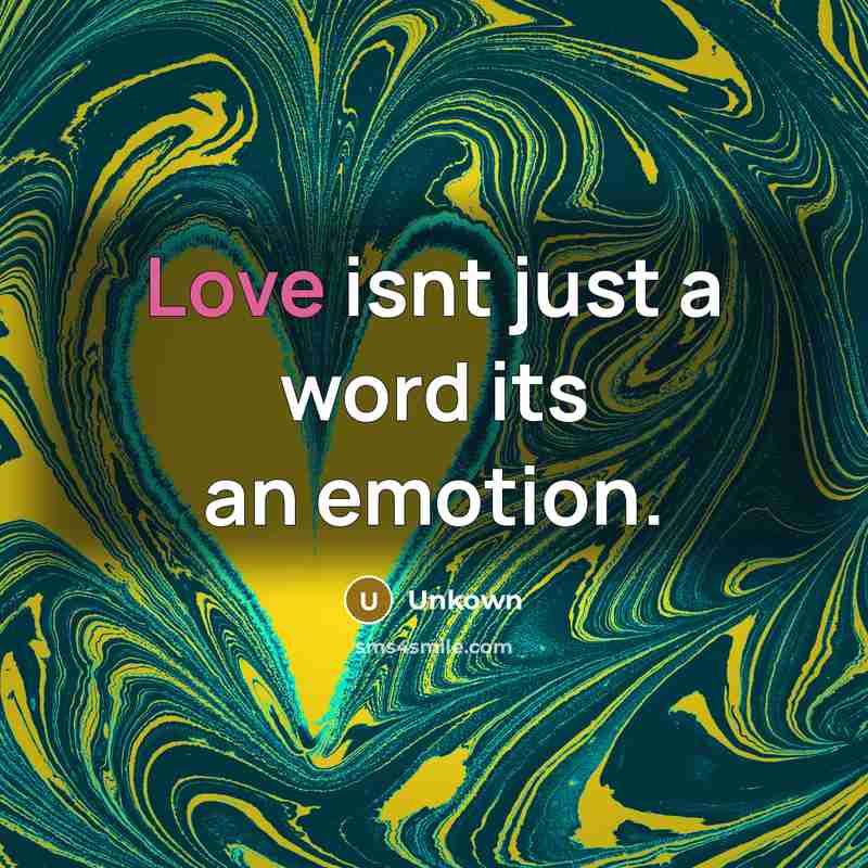 “Love isnt just a word its an emotion.…” quote by Unkown