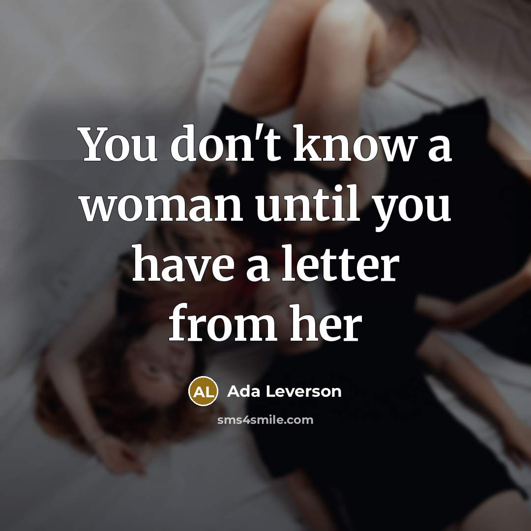 “You don't know a woman until you have a letter…” quote by Ada Leverson