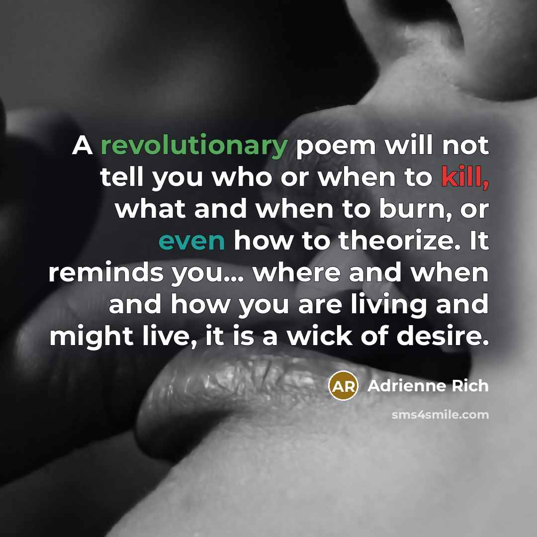 “A revolutionary poem will not tell you who or when…” quote by Adrienne Rich