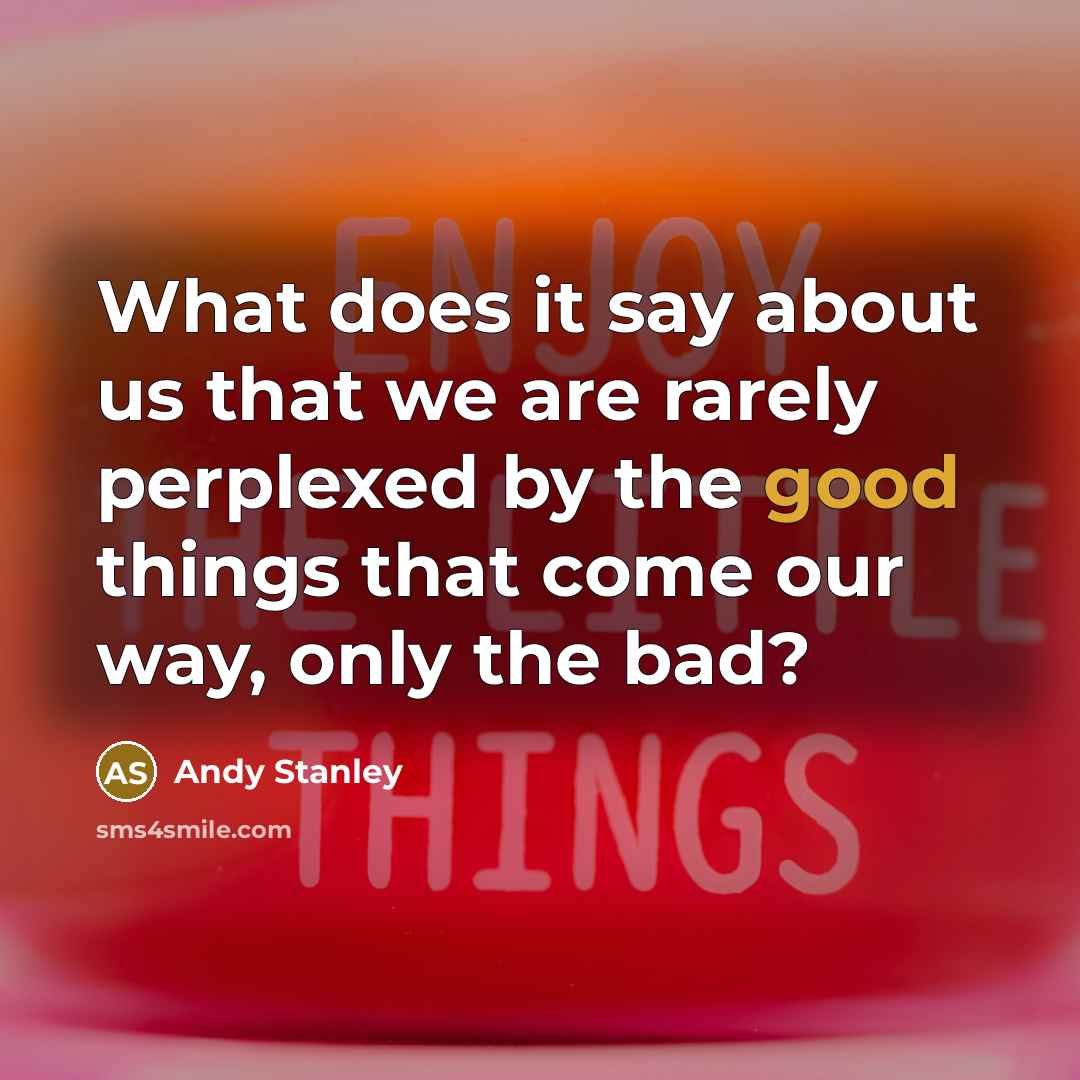 “What does it say about us that we are rarely…” quote by Andy Stanley