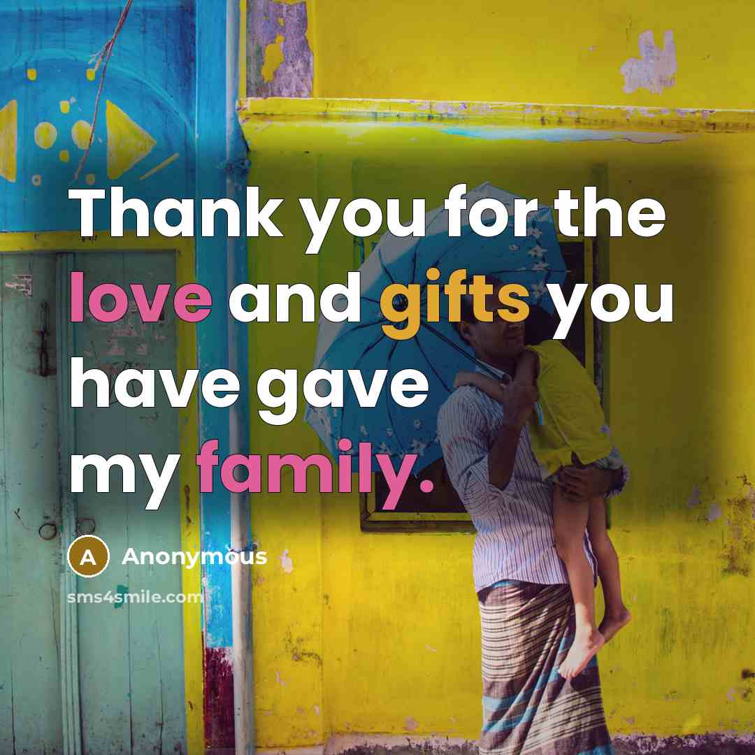 “Thank you for the love and gifts you have gave…” quote by Anonymous