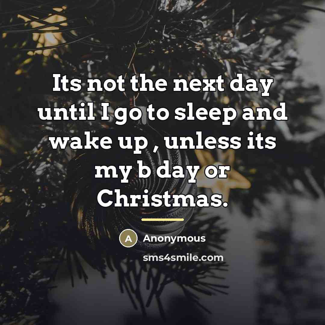 “Its not the next day until I go to sleep…” quote by Anonymous