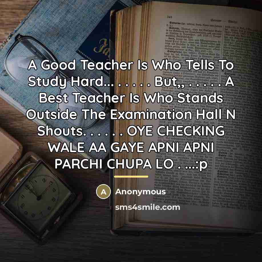 “A Good Teacher Is Who Tells To Study Hard... .…” quote by Anonymous