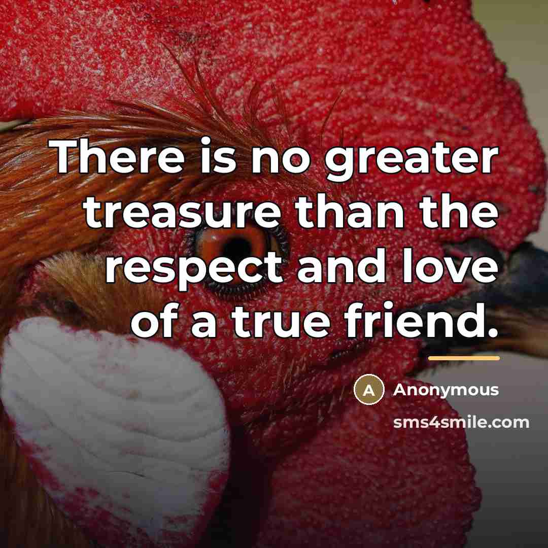 “There is no greater treasure than the respect and love…” quote by Anonymous