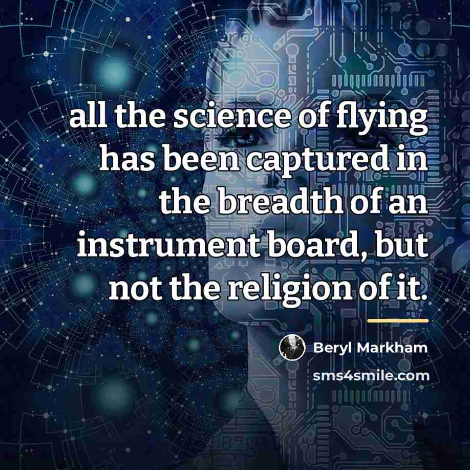 “all the science of flying has been captured in the…” quote by Beryl Markham