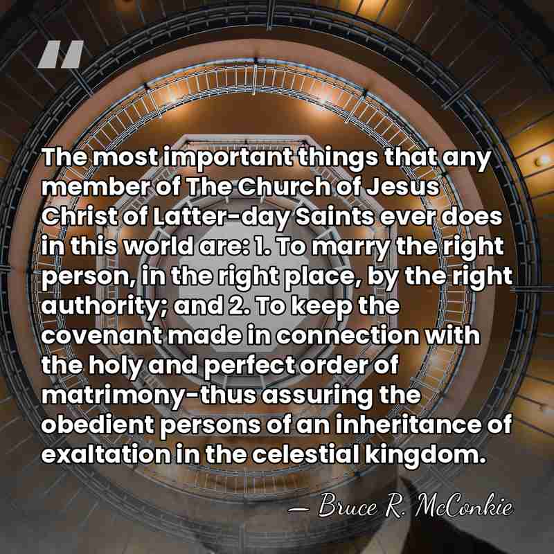 The most important things that any member of The Church of Jesus&hellip; - Bruce R. McConkie