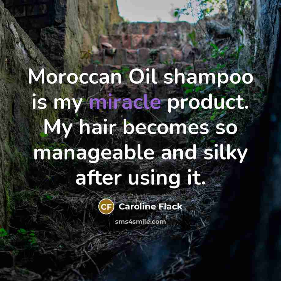 “Moroccan Oil shampoo is my miracle product. My hair becomes…” quote by Caroline Flack
