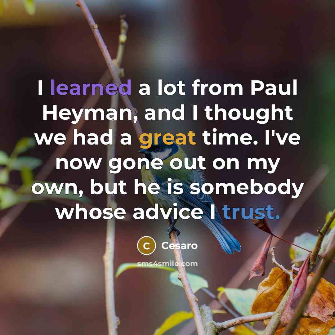 “I learned a lot from Paul Heyman, and I thought…” quote by Cesaro