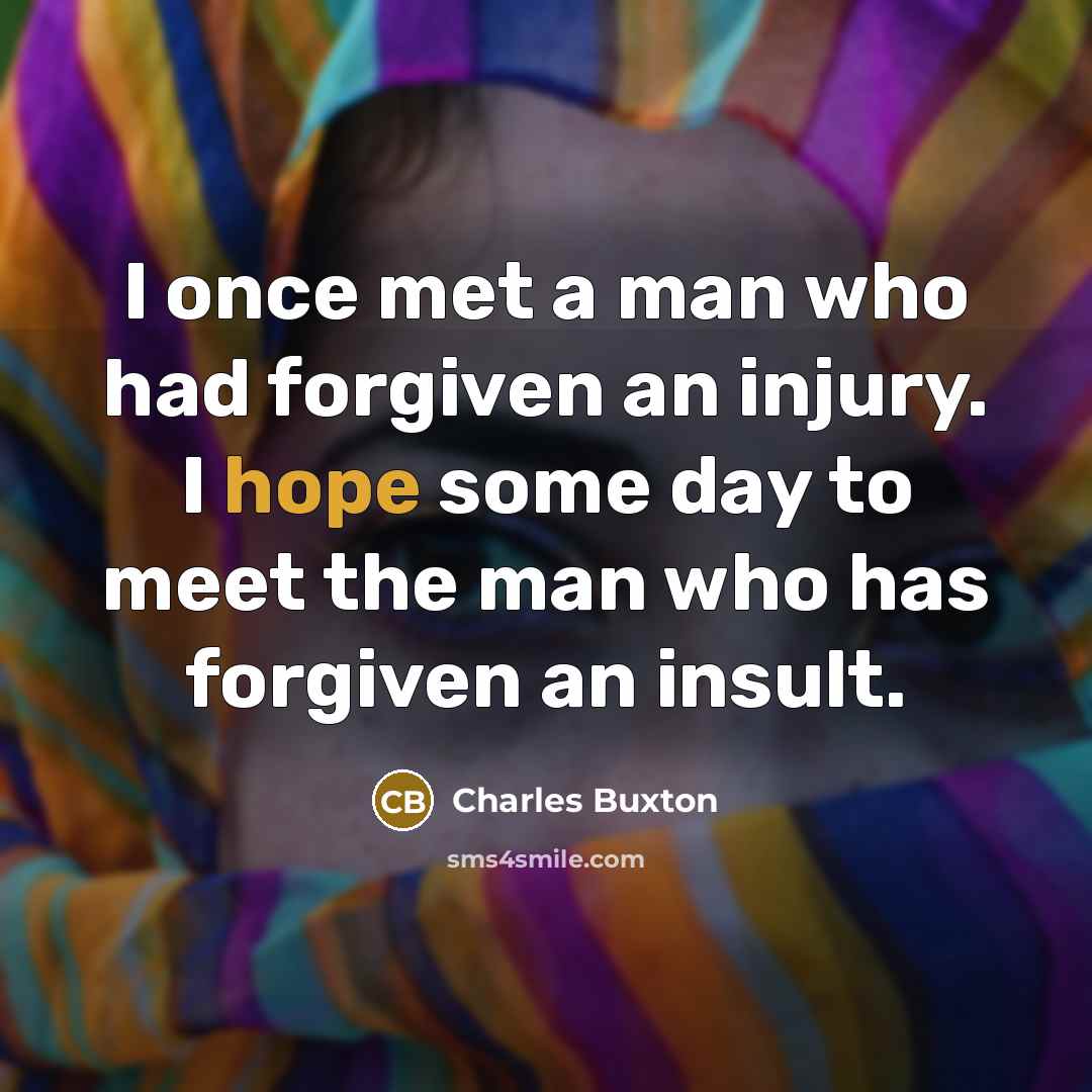 “I once met a man who had forgiven an injury.…” quote by Charles Buxton