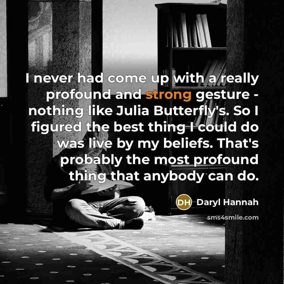“I never had come up with a really profound and…” quote by Daryl Hannah