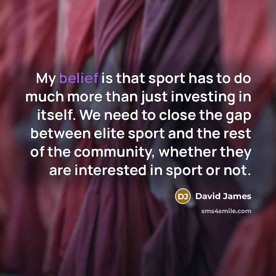 “My belief is that sport has to do much more…” quote by David James