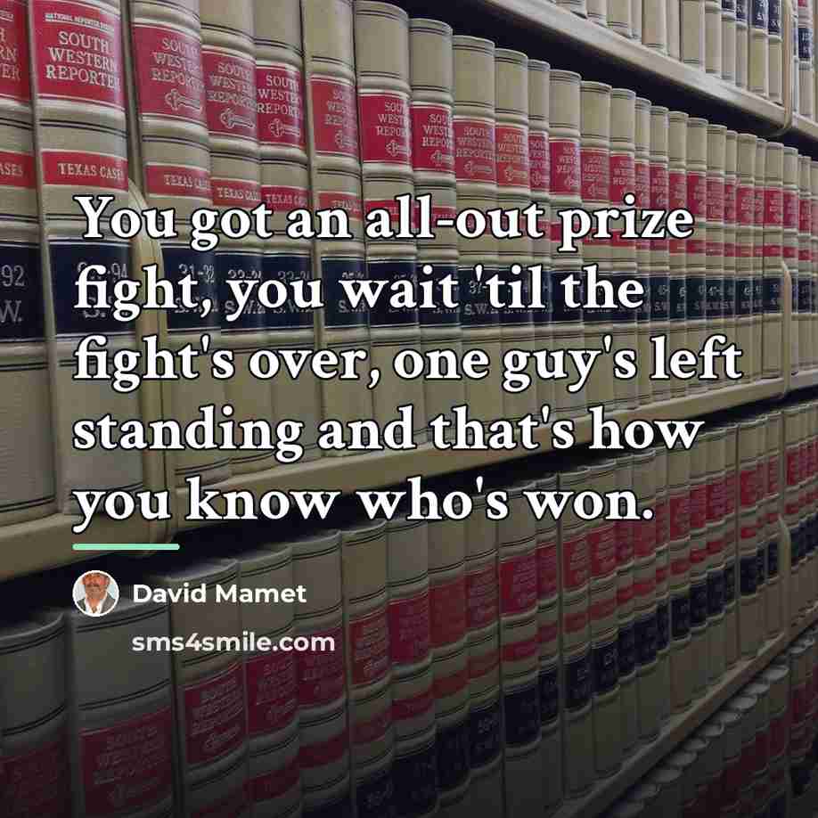 “You got an all-out prize fight, you wait 'til the…” quote by David Mamet