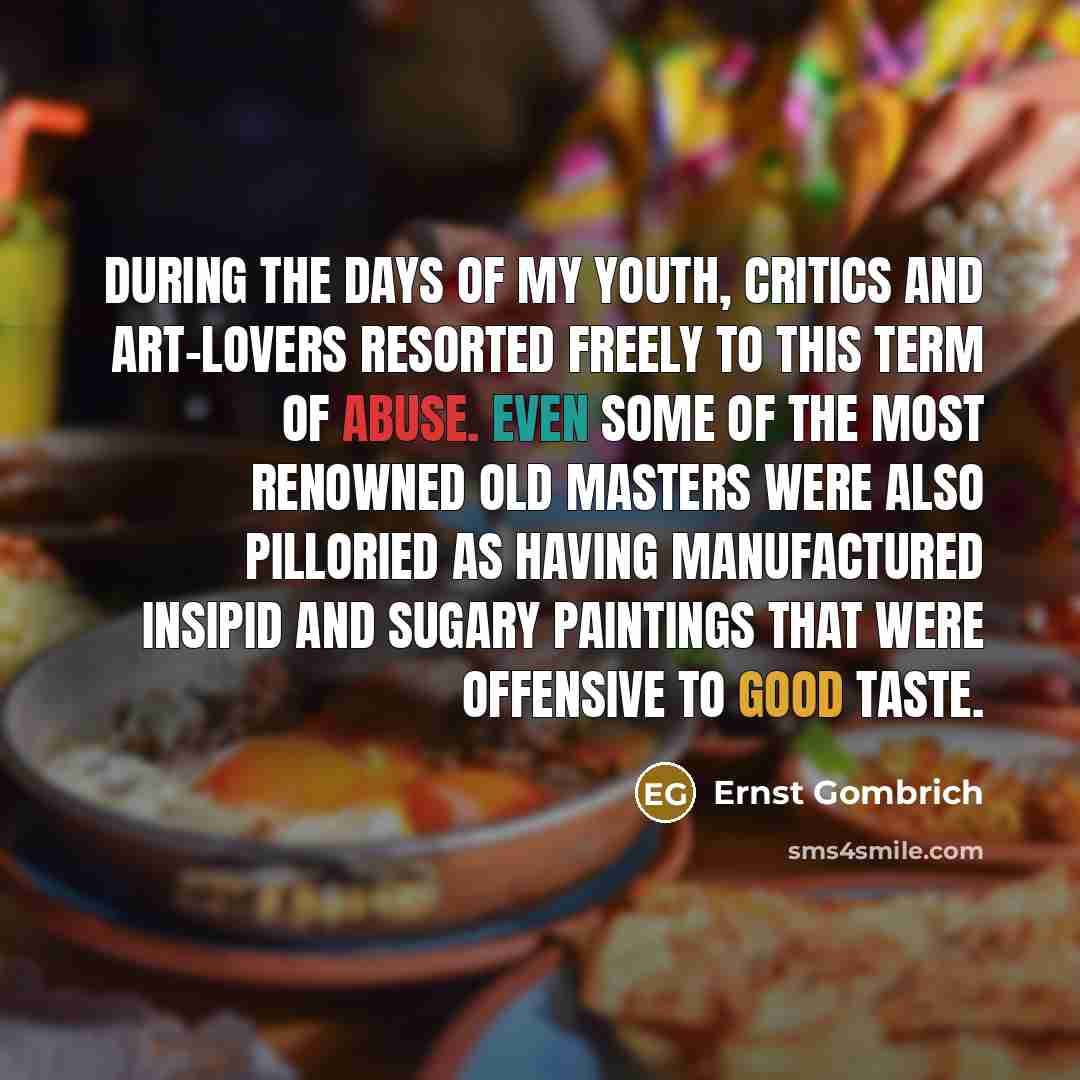 “During the days of my youth, critics and art-lovers resorted…” quote by Ernst Gombrich