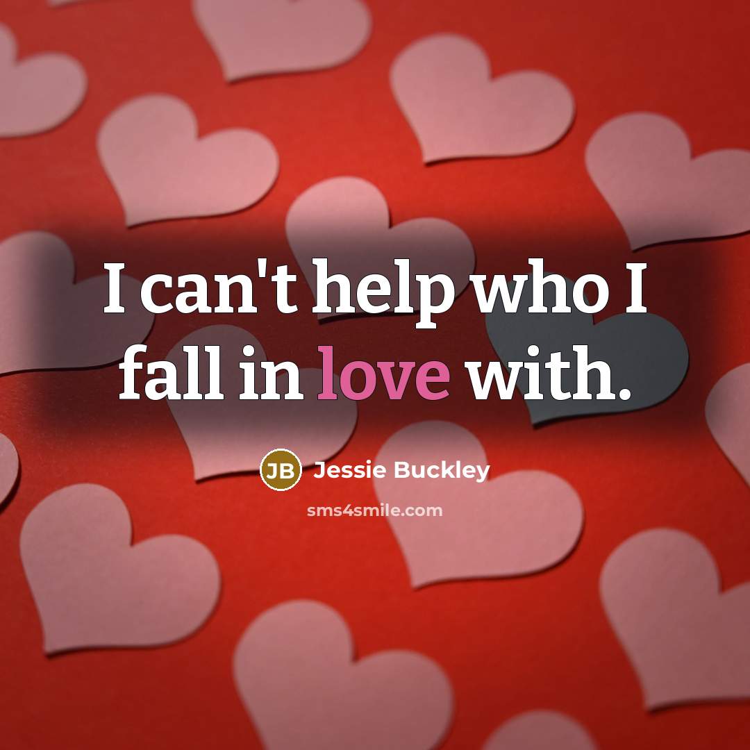 “I can't help who I fall in love with.…” quote by Jessie Buckley