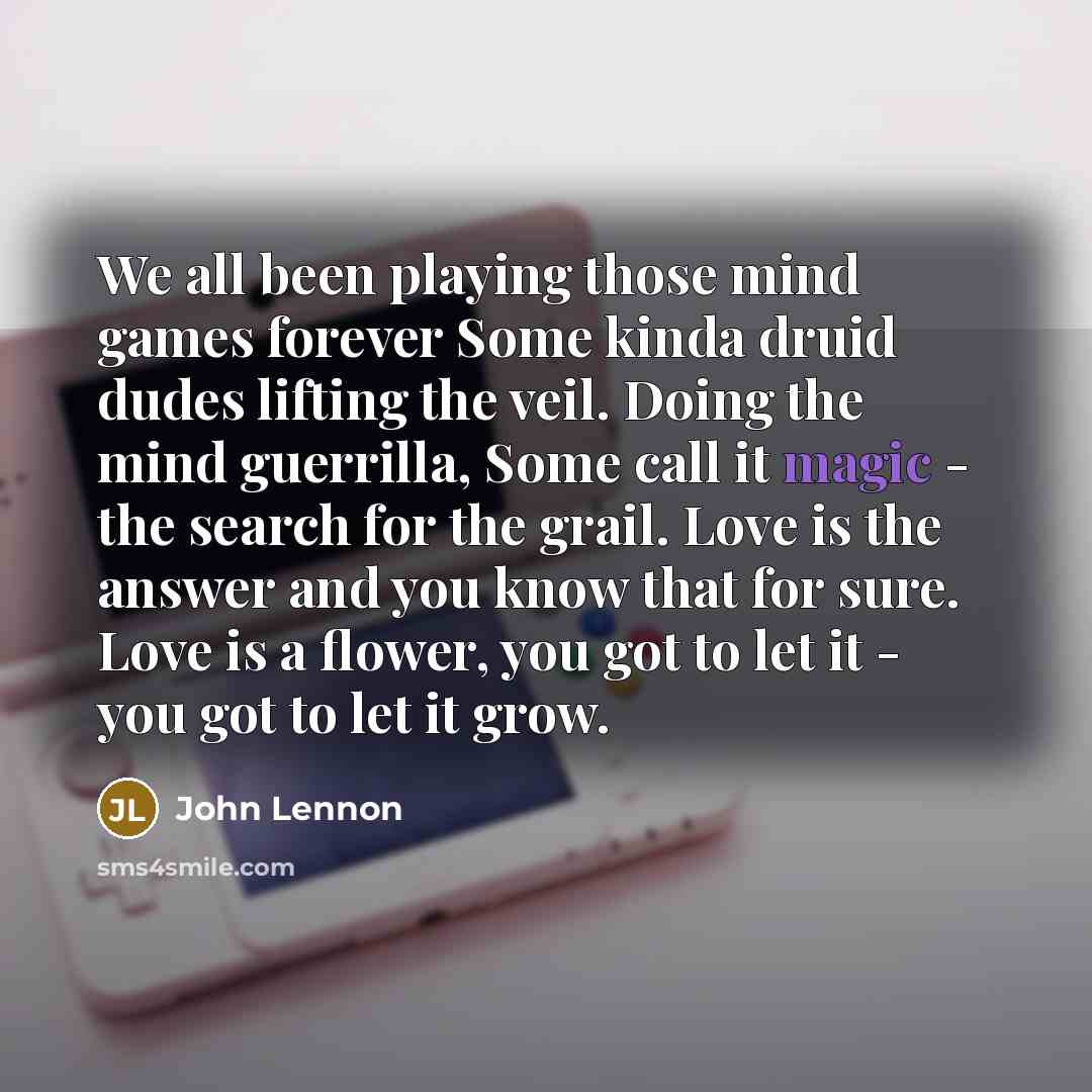 “We all been playing those mind games forever Some kinda…” quote by John Lennon