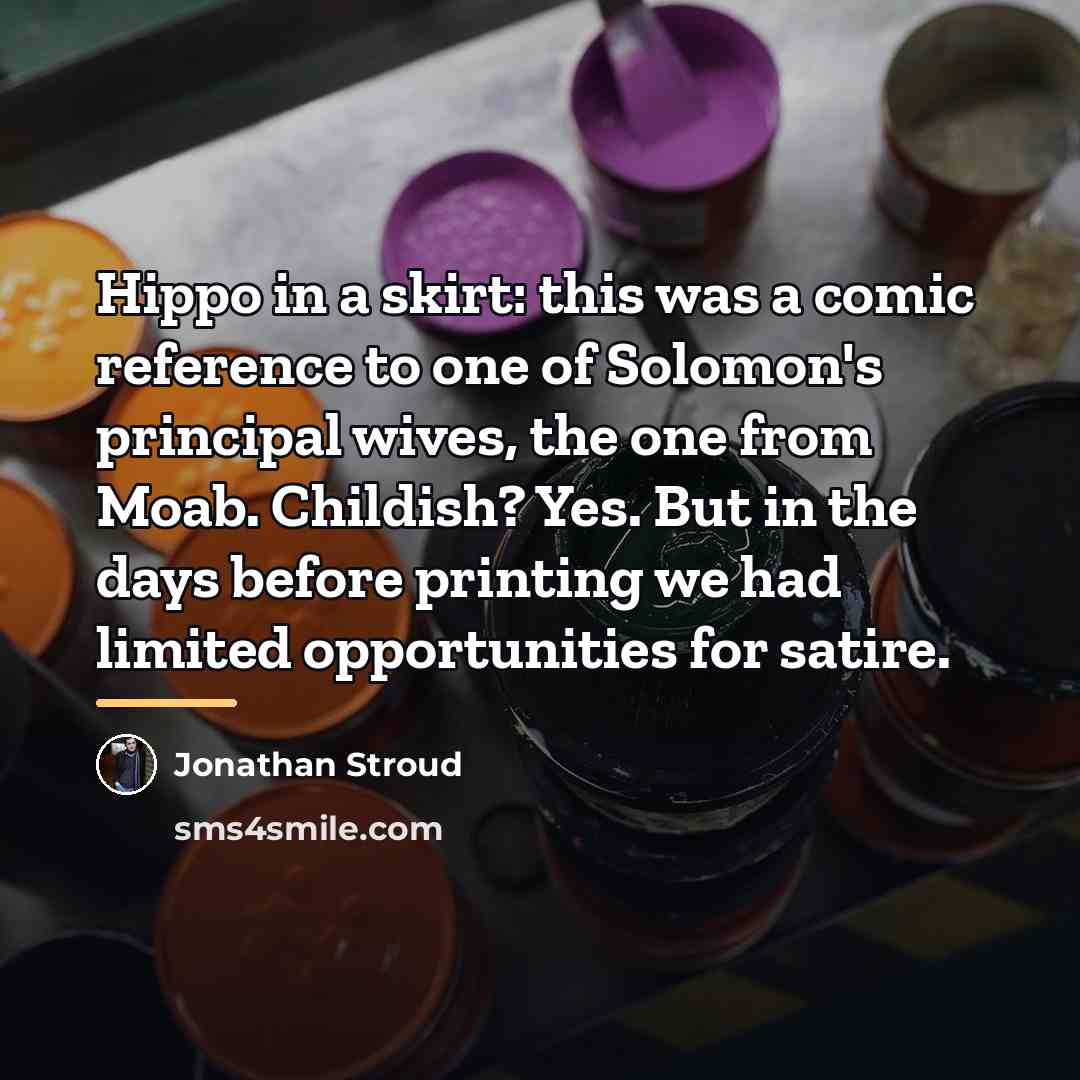 “Hippo in a skirt: this was a comic reference to…” quote by Jonathan Stroud