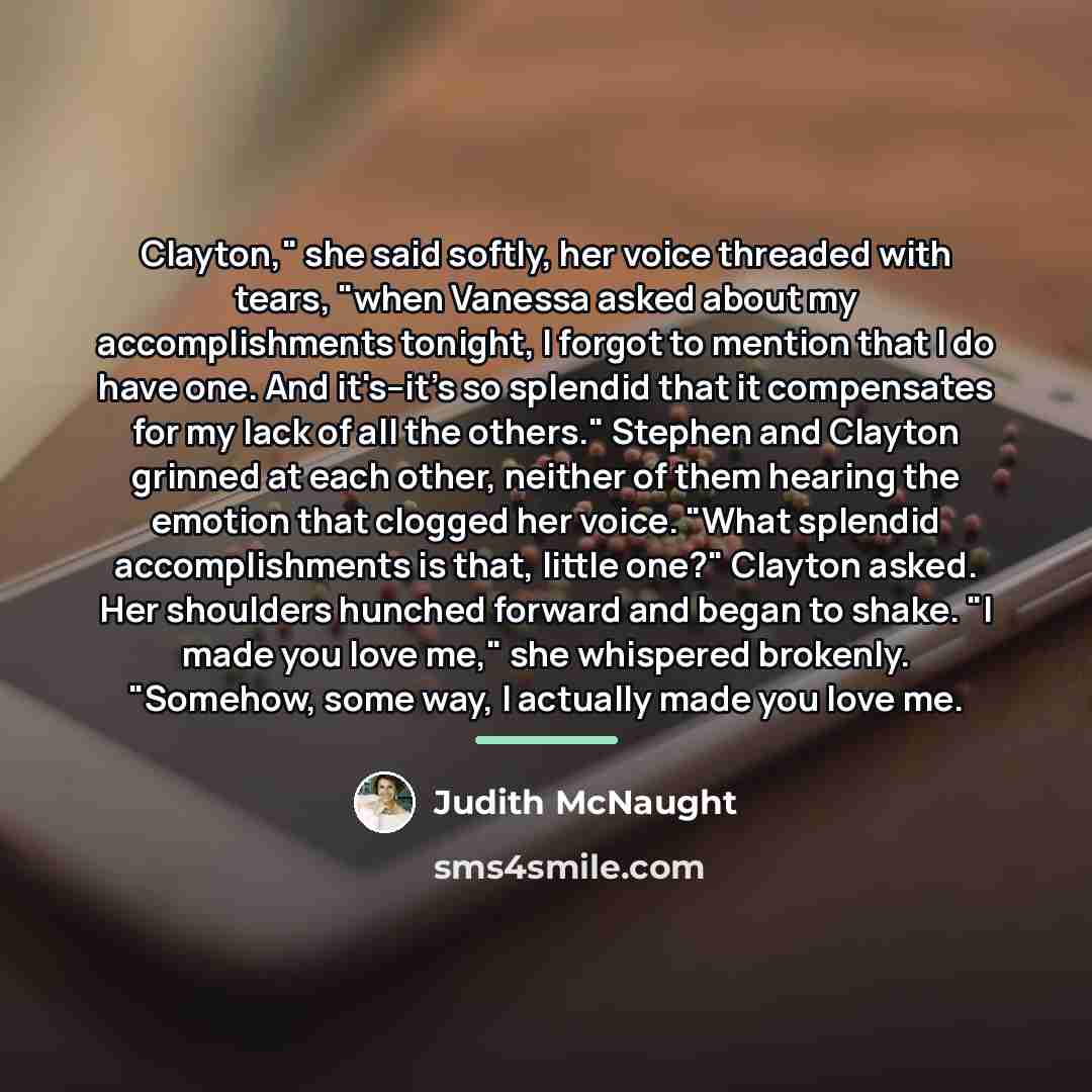 “Clayton," she said softly, her voice threaded with tears, "when…” quote by Judith McNaught