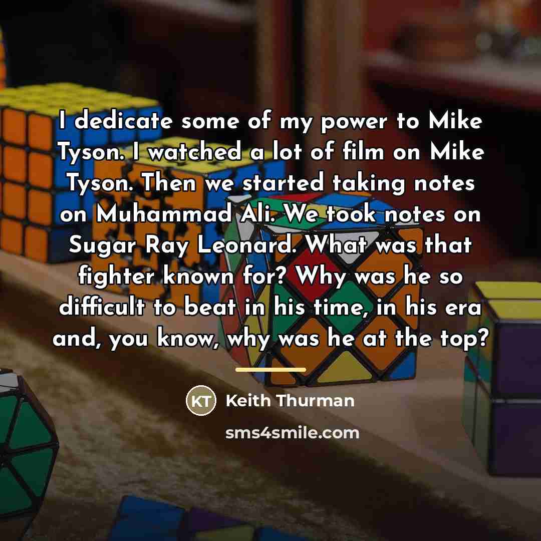 “I dedicate some of my power to Mike Tyson. I…” quote by Keith Thurman
