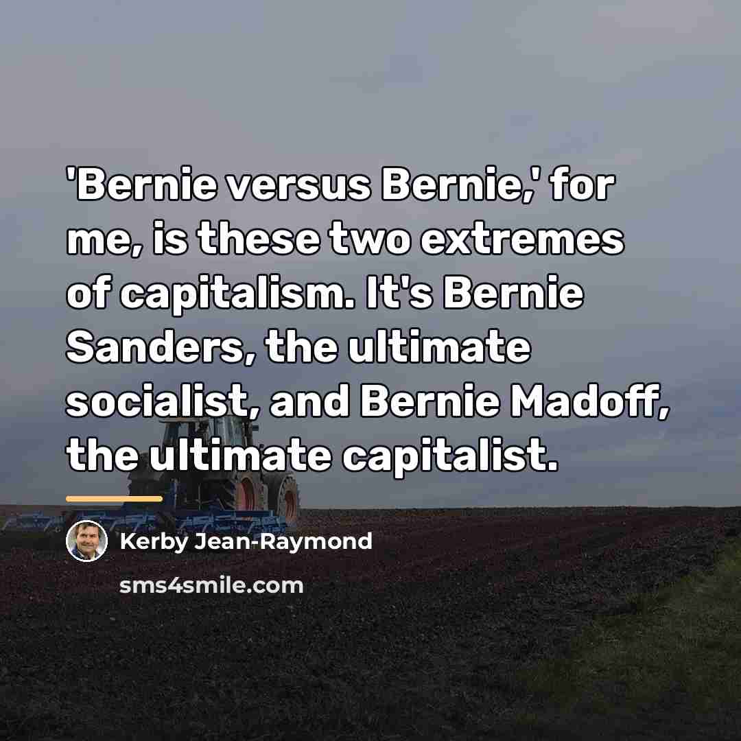 “'Bernie versus Bernie,' for me, is these two extremes of…” quote by Kerby Jean-Raymond