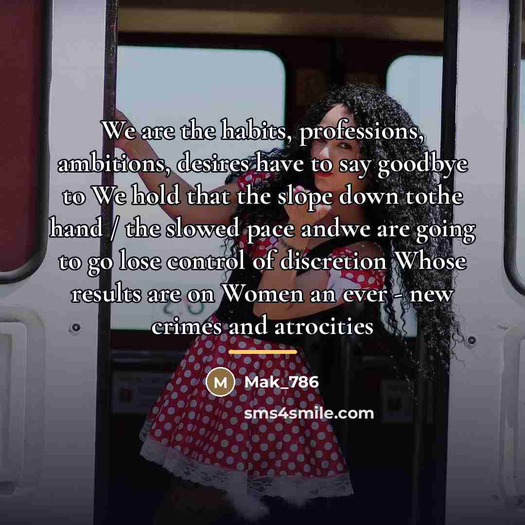 “We are the habits, professions, ambitions, desires have to say…” quote by Mak_786