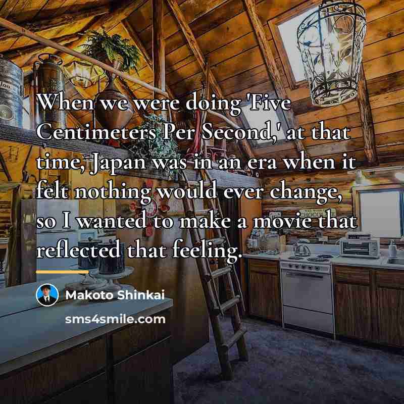 “When we were doing 'Five Centimeters Per Second,' at that…” quote by Makoto Shinkai