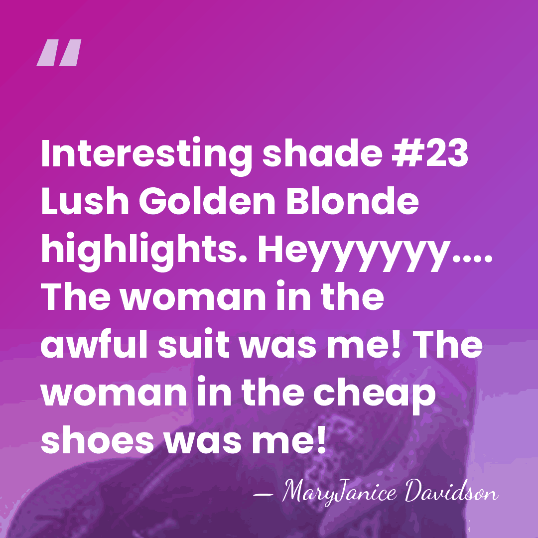 Interesting shade #23 Lush Golden Blonde highlights. Heyyyyyy.... The woman in the&hellip; - MaryJanice Davidson