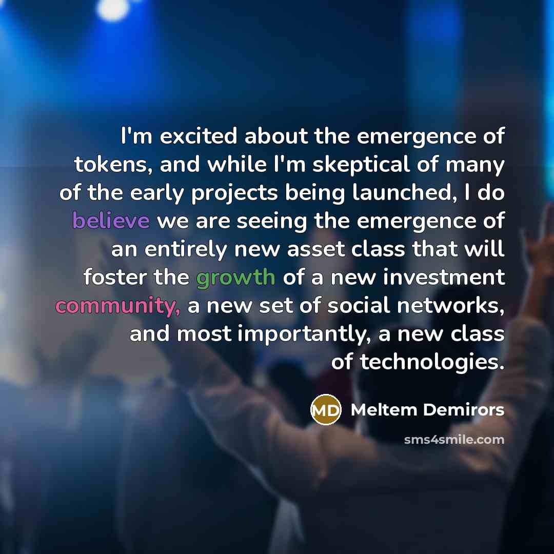 “I'm excited about the emergence of tokens, and while I'm…” quote by Meltem Demirors