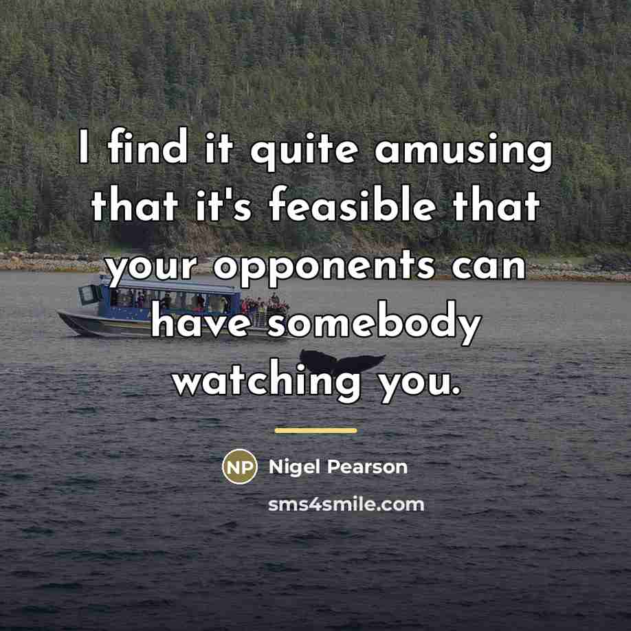 “I find it quite amusing that it's feasible that your…” quote by Nigel Pearson