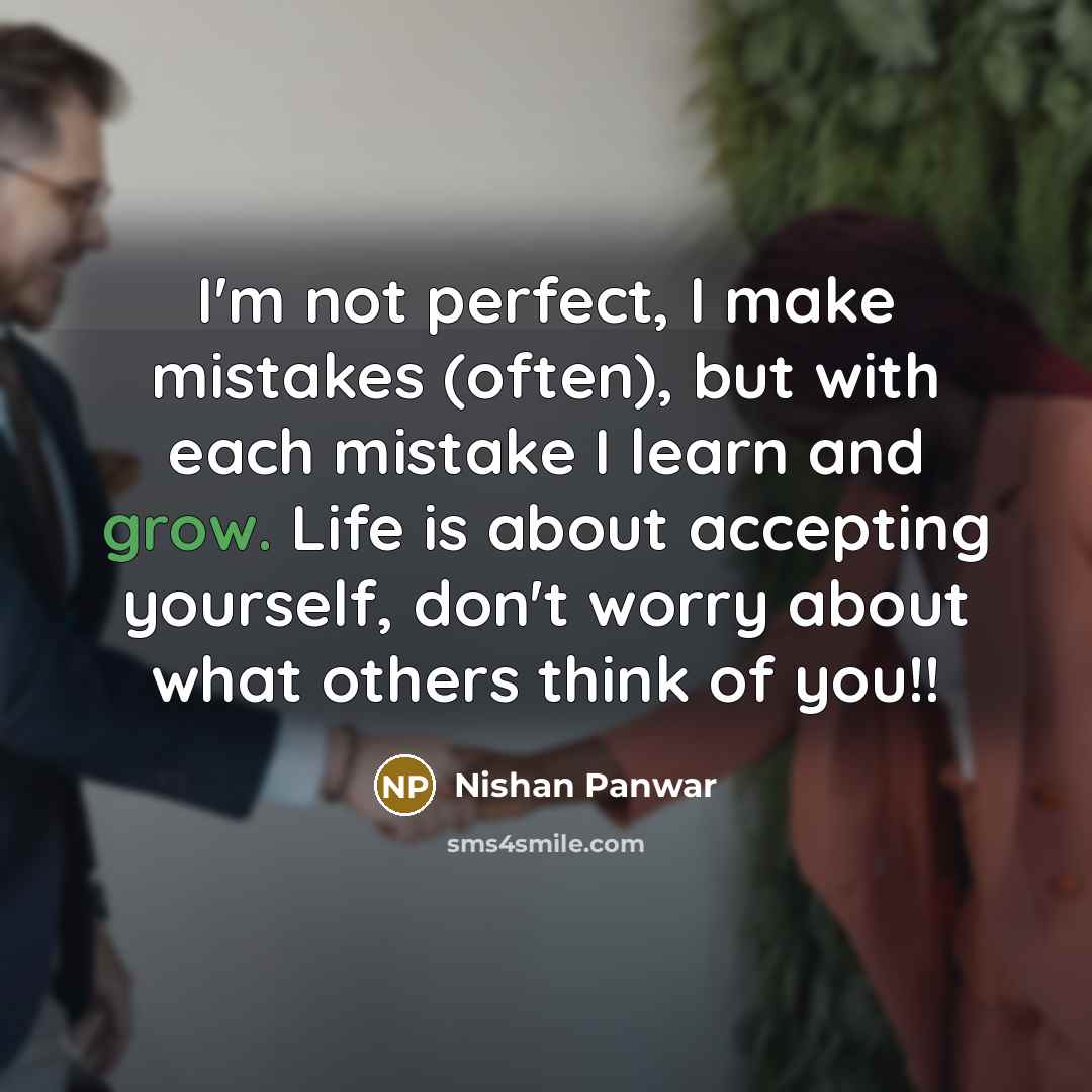 “I'm not perfect, I make mistakes (often), but with each…” quote by Nishan Panwar