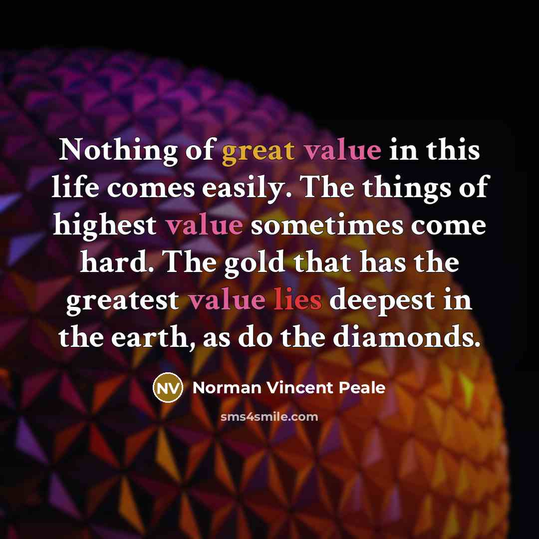 “Nothing of great value in this life comes easily. The…” quote by Norman Vincent Peale