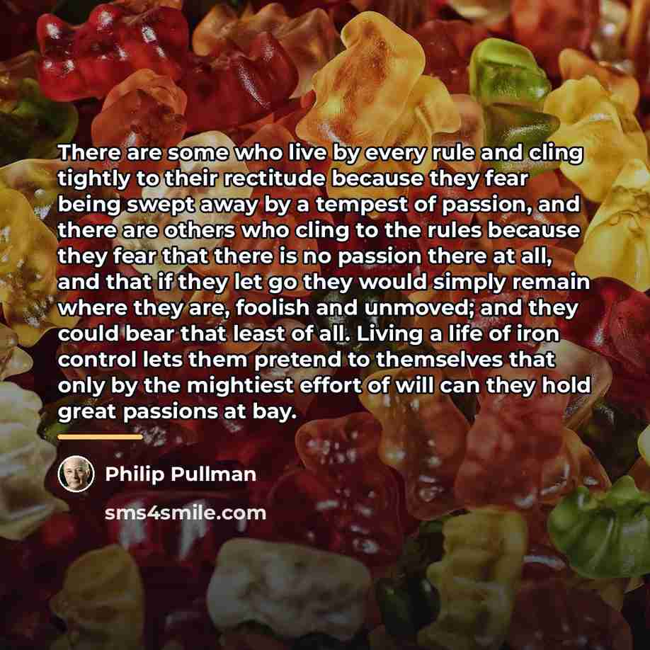 “There are some who live by every rule and cling…” quote by Philip Pullman