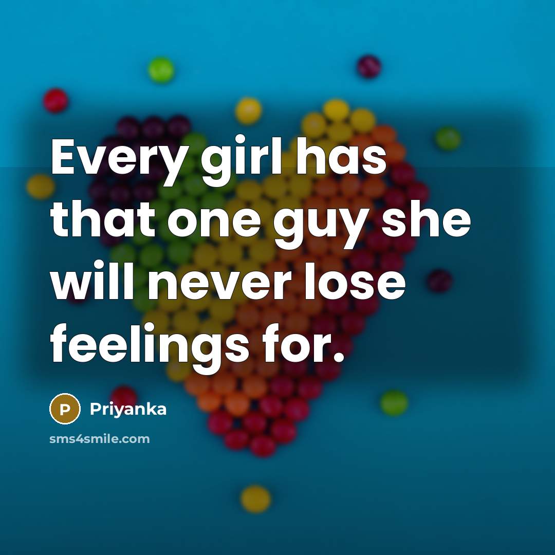 “Every girl has that one guy she will never lose…” quote by Priyanka